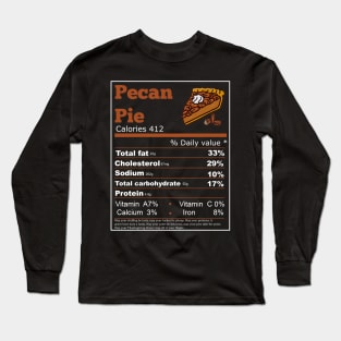 Pecan Pie Nutrition thanksgiving T-Shirt Long Sleeve T-Shirt